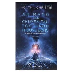 Án mạng trên chuyến tàu tốc hành Phương Đông - Agatha Christie