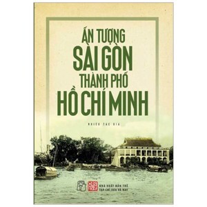 ẤN TƯỢNG SÀI GÒN - THÀNH PHỐ HỒ CHÍ MINH