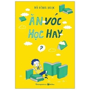 Ăn vóc học hay - Đỗ Hồng Ngọc