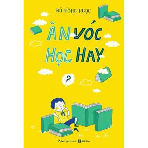 Ăn vóc học hay - Đỗ Hồng Ngọc