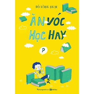 Ăn vóc học hay - Đỗ Hồng Ngọc