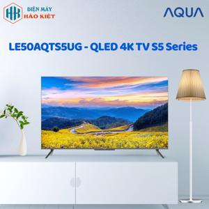Android Tivi QLED Aqua 4K 50 inch LE50AQTS5UG