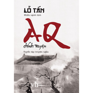 AQ Chính Truyện (Tuyển tập truyện ngắn Lỗ Tấn)