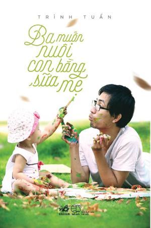 Ba muốn nuôi con bằng sữa mẹ