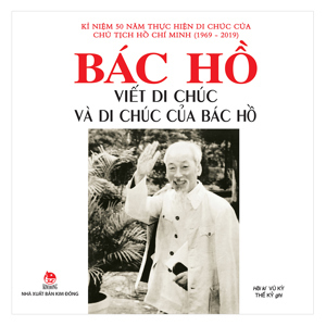 Bác Hồ Viết Di Chúc Và Di Chúc Của Bác Hồ