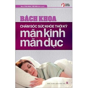 Bách Khoa Chăm Sóc Sức Khỏe Thời Kỳ Mãn Kinh & Mãn Dục