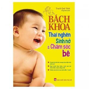 Bách Khoa Thai Nghén - Sinh Nở Và Chăm Sóc Em Bé