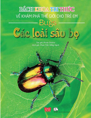 Bách Khoa Tri Thức Về Khám Phá Thế Giới Cho Trẻ Em - Các Loài Sâu Bọ