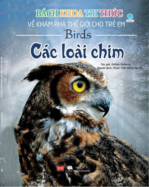 Bách Khoa Tri Thức Về Khám Phá Thế Giới Cho Trẻ Em - Các loài chim