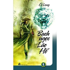 Bạch Ngọc Lão Hổ - Cổ Long