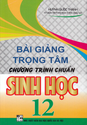 Bài Giảng Trọng Tâm Chương Trình Chuẩn Sinh Học 12