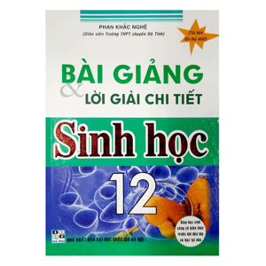 Bài giảng và lời giải chi tiết sinh học 12