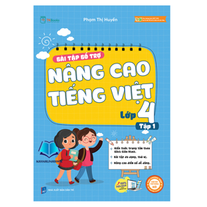 Bài Tập Bổ Trợ và Nâng Cao Tiếng Việt 4 - Tập 1