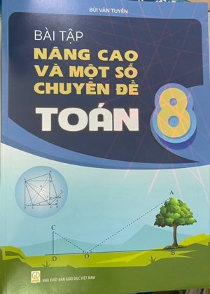 Bài tập nâng cao và một số chuyên đề toán 8