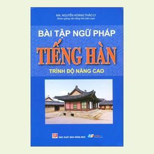 Bài tập ngữ pháp Tiếng Hàn - Trình độ nâng cao