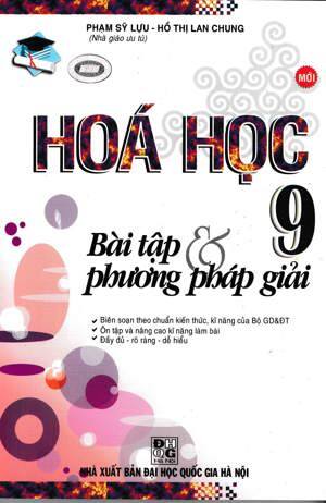 Bài Tập & Phương Pháp Giải Hóa Học Lớp 9 Phạm Sỹ Lựu - Hồ Thị Lan Chung