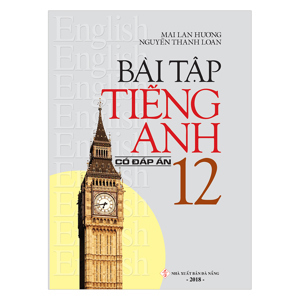 Bài tập tiếng anh 12 (Có đáp án )