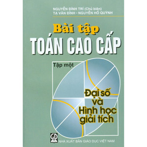 Bài Tập Toán Cao Cấp - Tập 1: Đại Số Và Hình Học Giải Tích