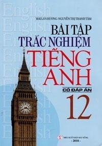 Bài tập trắc nghiệm tiếng anh 12 (Có đáp án )