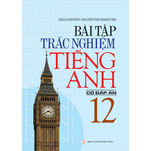 Bài tập trắc nghiệm tiếng anh 12 (Có đáp án )