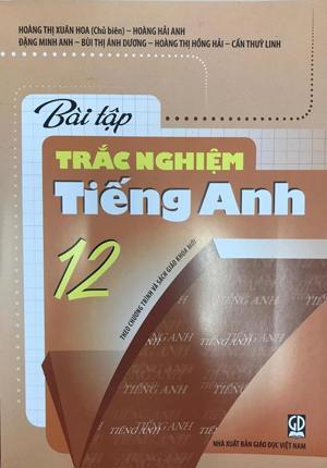 Bài Tập Trắc Nghiệm Tiếng Anh 12 (Không Đáp Án)