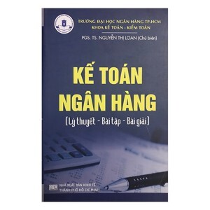 BÀI TẬP VÀ BÀI GIẢI KẾ TOÁN NGÂN HÀNG (tái bản bổ sung)