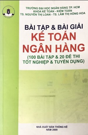 BÀI TẬP VÀ BÀI GIẢI KẾ TOÁN NGÂN HÀNG (tái bản bổ sung)