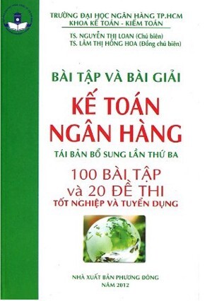 BÀI TẬP VÀ BÀI GIẢI KẾ TOÁN NGÂN HÀNG (tái bản bổ sung)