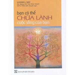 Bạn có thể chữa lành cuộc sống của bạn