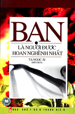 Bạn là người được hoan nghênh nhất