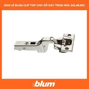 Bản lề CLIP top giảm chấn blum 342.46.601