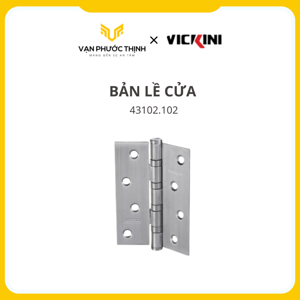 Bản lề cửa VICKINI 43102.102 SSS