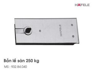 Bản lề sàn Häfele 250kg 932.84.040