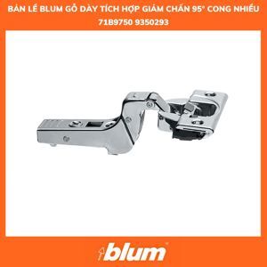 Bản lề tích hợp giảm chấn góc mở 95°dành cho cửa dày 24 - 32mm Blum 71B9750