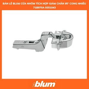 Bản lề tích hợp giảm chấn góc mở 95° dành cho cửa khung nhôm Blum 71B970A