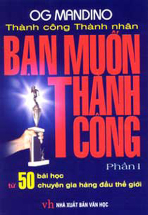 Bạn muốn thành công (T1) - Og Mandino