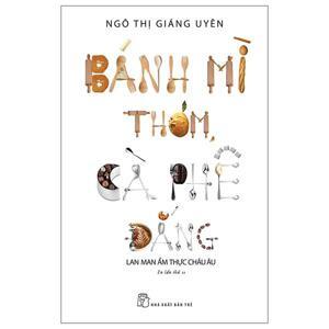 Bánh mì thơm cà phê đắng - Lan man ẩm thực Châu Âu