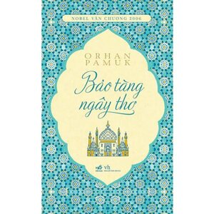 Bảo tàng ngây thơ - Orhan Pamuk & Giáp Văn Chung