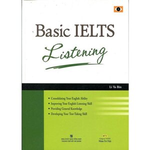 Basic IELTS listening - Li Ya Bin (Kèm 1 CD)