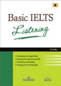 Basic IELTS listening - Li Ya Bin (Kèm 1 CD)