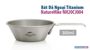 Bát dã ngoại Titanium chống nóng Naturehike NH20CJ004