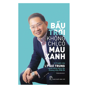 Bầu trời không chỉ có màu xanh - Lý Quí Trung