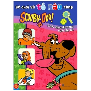 Bé Chơi Và Tô Màu Cùng Scooby-Doo - Cuộc Đụng Độ Trong Ngôi Nhà Ma