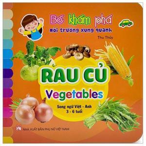 Bé Khám Phá Môi Trường Xung Quanh: Rau - Củ