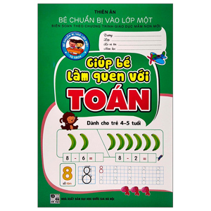 Bé làm quen với Toán: Dành cho bé 4-5 tuổi - Minh Vân & Ngọc Anh