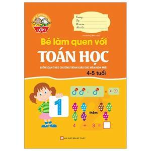 Bé làm quen với Toán: Dành cho bé 4-5 tuổi - Minh Vân & Ngọc Anh