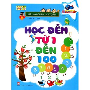 Bé Làm Quen Với Toán - Học Đếm Từ 1 Đến 100