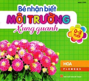 Bé Nhận Biết Môi Trường Xung Quanh - Hoa