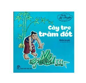 Bé Tập Kể Chuyện - Cây Tre Trăm Đốt