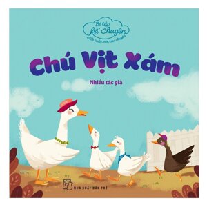 Bé Tập Kể Chuyện - Chú Vịt Xám